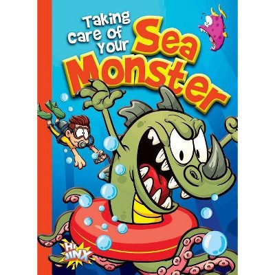 Taking Care of Your Sea Monster - (Caring for Your Magical Pets) by  Eric Braun (Paperback)