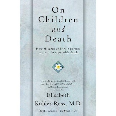 On Children and Death - by  Elisabeth Kübler-Ross (Paperback)