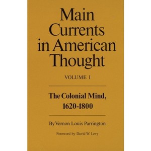 Main Currents in American Thought - by  Vernon Louis Parrington (Paperback) - 1 of 1