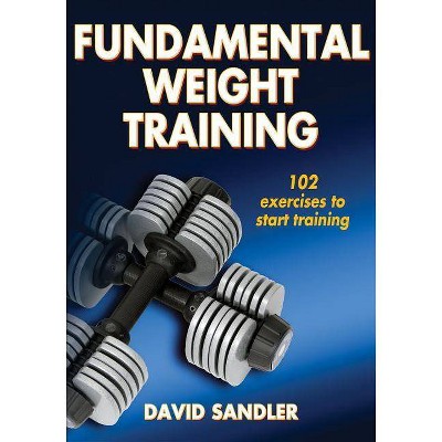  Fundamental Weight Training - by  David Sandler (Paperback) 