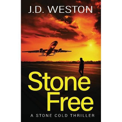 Stone Free - (The Stone Cold Thriller) by  J D Weston (Paperback)