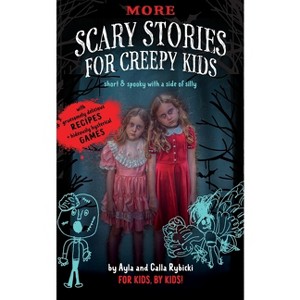 More Scary Stories for Creepy Kids - by  Ayla Rybicki & Calla Rybicki (Paperback) - 1 of 1