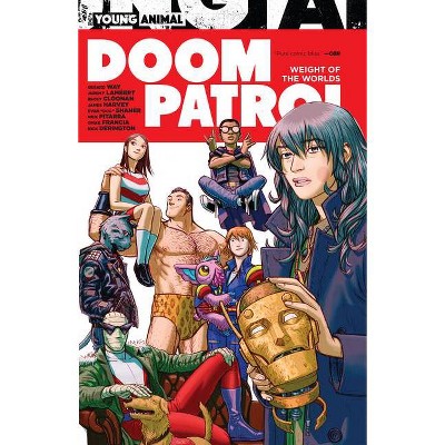 Doom Patrol: Weight of the Worlds - by  Gerard Way & Mikey Way (Paperback)