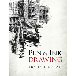 Pen & Ink Drawing - (Dover Art Instruction) by  Frank J Lohan (Paperback) - 1 of 1