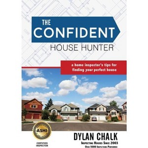 The Confident House Hunter - by  Dylan Chalk (Paperback) - 1 of 1