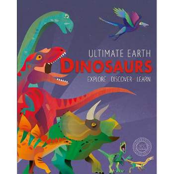 Ultimate Earth: Dinosaurs - by  Miranda Baker (Board Book)