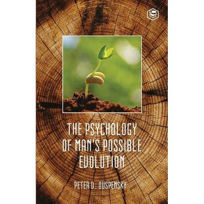 The Psychology Of Mans Possible Evolution - by  P D Ouspensky (Paperback)