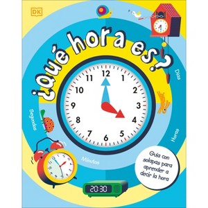 ¿Qué Hora Es? (How to Tell Time) - by  DK (Board Book) - 1 of 1