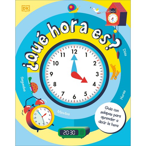 qué Hora Es? (how To Tell Time) - By Dk (board Book) : Target