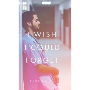 I Wish I Could Forget - by  Paul Smith (Hardcover) - 1 of 1