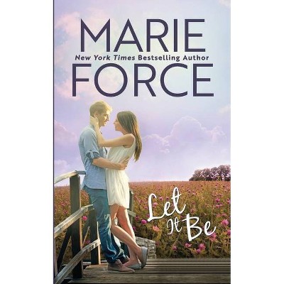 Let It Be - by  Marie Force (Paperback)