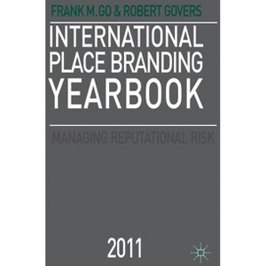 International Place Branding Yearbook 2011 - by  Frank M Go & Robert Govers (Hardcover) - 1 of 1