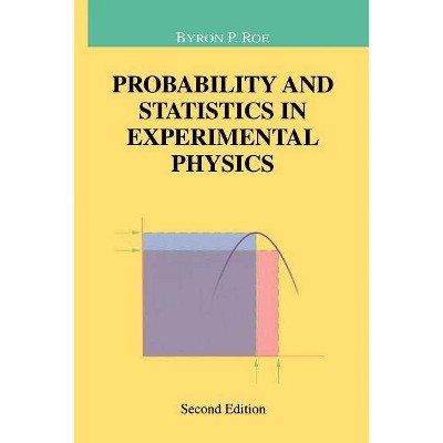Probability and Statistics in Experimental Physics - (Undergraduate Texts in Contemporary Physics) 2nd Edition by  Byron P Roe (Paperback)