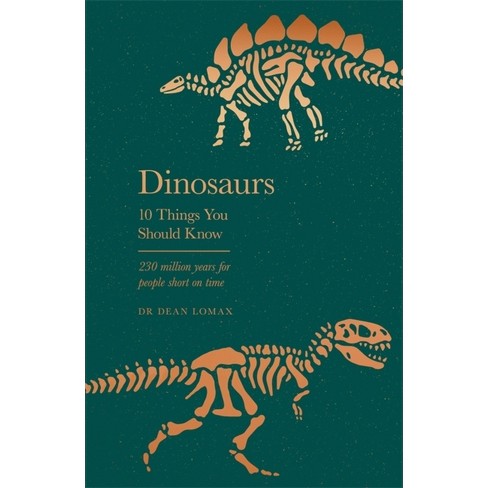 Dinosaurs - (10 Things You Should Know) by  Dean Lomax (Hardcover) - image 1 of 1