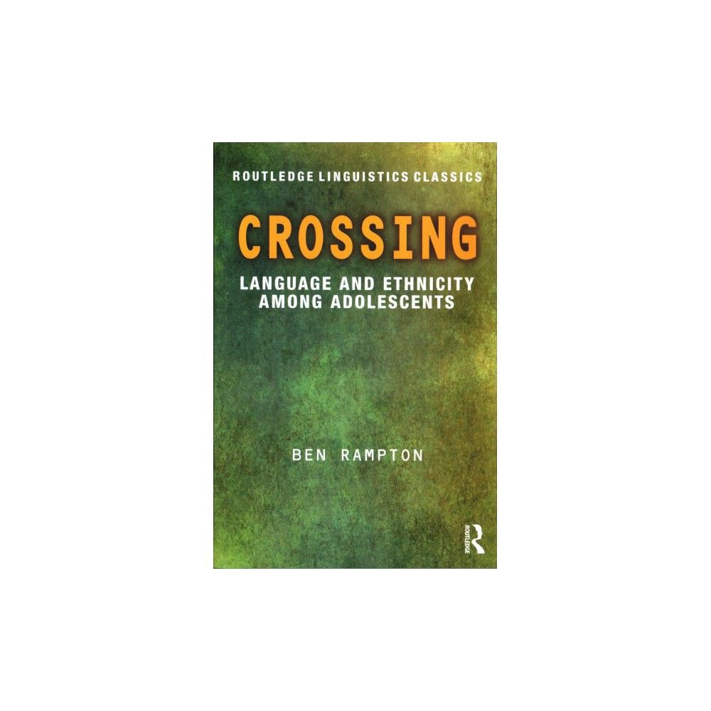 ISBN 9781138636583 product image for Crossing : Language and Ethnicity Among Adolescents (Paperback) (Alastair Pennyc | upcitemdb.com