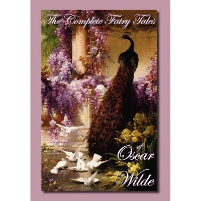 The Complete Fairy Tales of Oscar Wilde - (Hardcover)