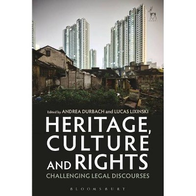 Heritage, Culture and Rights - by  Andrea Durbach & Lucas Lixinski (Paperback)