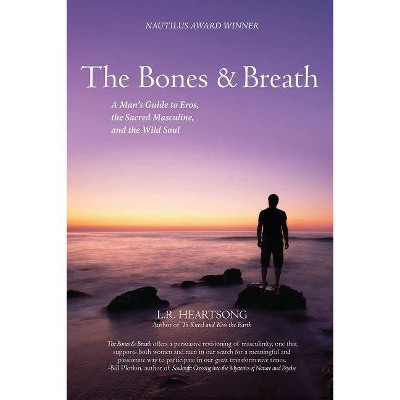 The Bones and Breath - 2nd Edition by  L R Heartsong (Paperback)