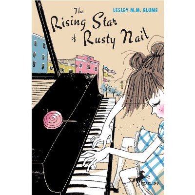 The Rising Star of Rusty Nail - by  Lesley M M Blume (Paperback)