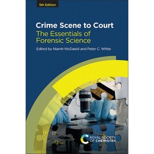 Crime Scene to Court - 5th Edition by  Niamh Nicdaeid & Peter C White (Paperback) - 1 of 1