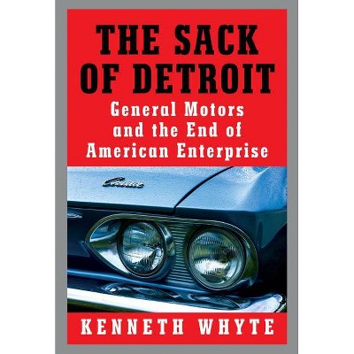 The Sack of Detroit - by  Kenneth Whyte (Hardcover)