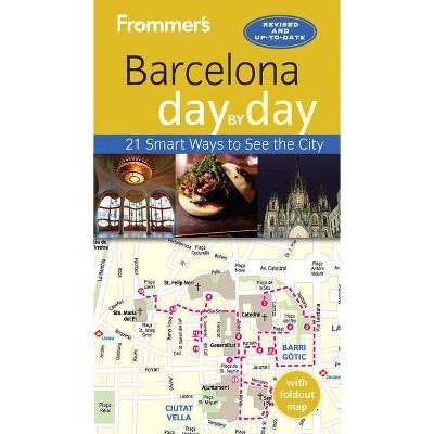 Frommer's Barcelona Day by Day - (Frommer's Day by Day: Barcelona) 3rd Edition by  Patricia Harris & David Lyon (Mixed Media Product)