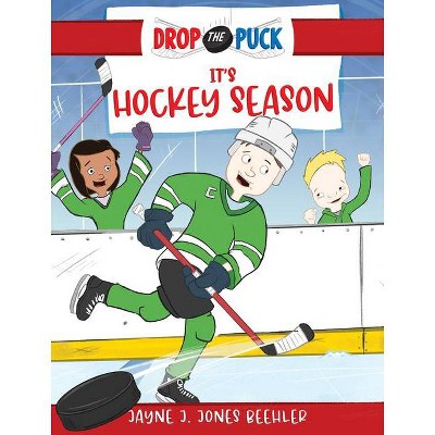 It's Hockey Season, 1 - (Drop the Puck) by  Jayne J Jones Beehler (Hardcover)