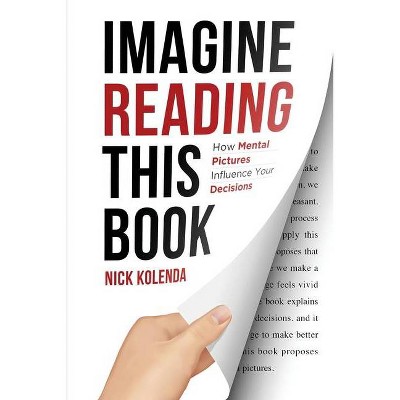 Imagine Reading This Book - by  Nick Kolenda (Paperback)