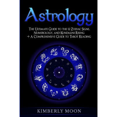 Astrology - by  Kimberly Moon (Paperback)