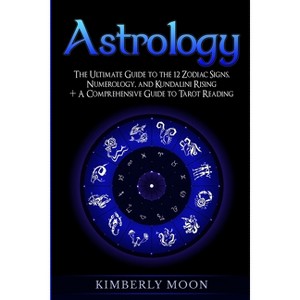 Astrology - by  Kimberly Moon (Paperback) - 1 of 1