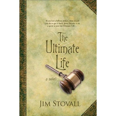 The Ultimate Life - by  Jim Stovall (Paperback)