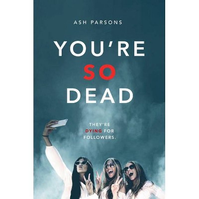 You're So Dead - by  Ash Parsons (Hardcover)