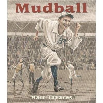 Mudball - by  Matt Tavares (Paperback)