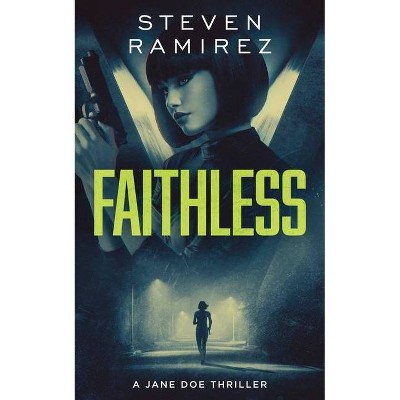 Faithless - (Jane Doe Cycle) by  Steven Ramirez (Paperback)