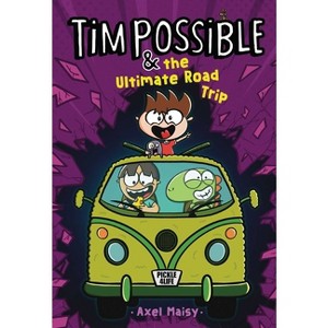 Tim Possible & the Ultimate Road Trip - by  Axel Maisy (Hardcover) - 1 of 1
