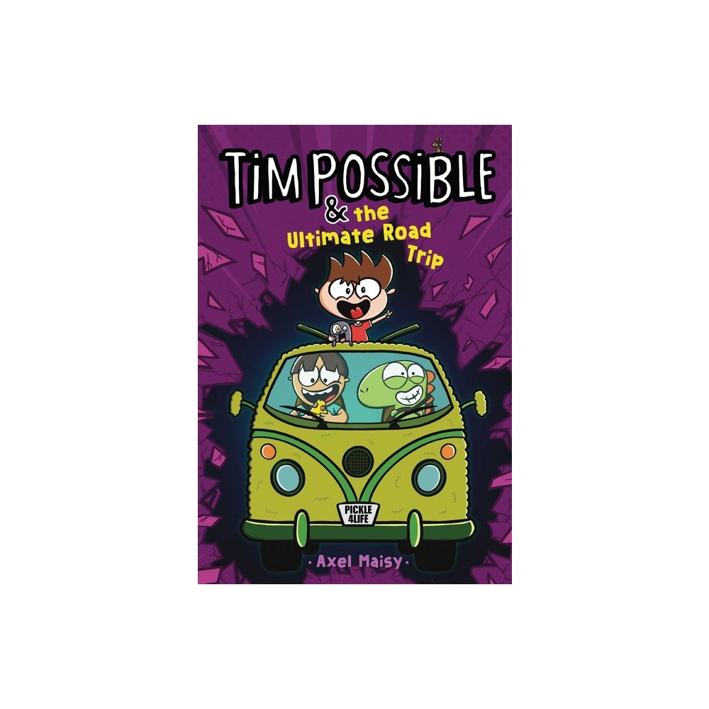 Tim Possible & the Ultimate Road Trip - by Axel Maisy (Hardcover)