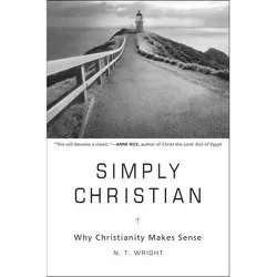 Simply Christian - by N T Wright