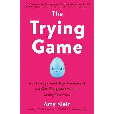 The Trying Game - by  Amy Klein (Paperback)