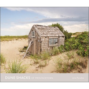 Dune Shacks of Provincetown - by  Jane Paradise (Hardcover) - 1 of 1