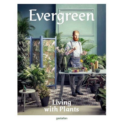 Evergreen - by  Gestalten (Hardcover)