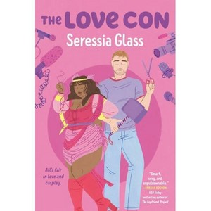 The Love Con - by  Seressia Glass (Paperback) - 1 of 1