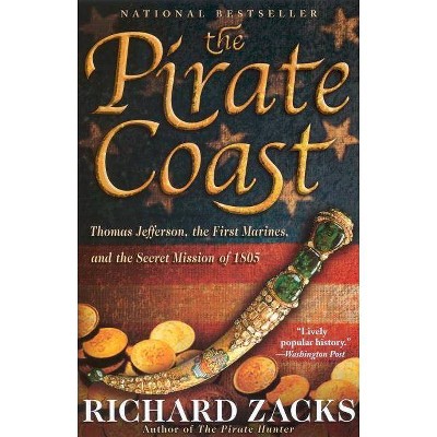 The Pirate Coast - by  Richard Zacks (Paperback)