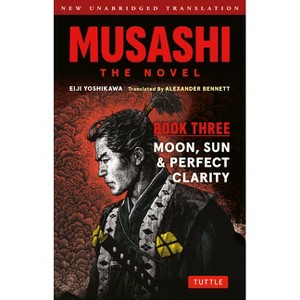 Musashi: Book Three - Moon, Sun & Perfect Clarity- The Novel - by  Eiji Yoshikawa (Paperback) - 1 of 1