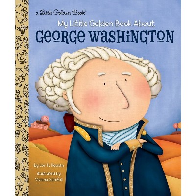 My Little Golden Book about George Washington - by  Lori Haskins Houran (Hardcover)
