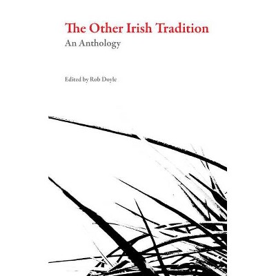 The Other Irish Tradition - (Irish Literature) by  Rob Doyle (Paperback)