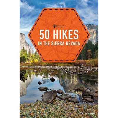 50 Hikes in the Sierra Nevada - (Explorer's 50 Hikes) 2nd Edition by  Julie Smith (Paperback)