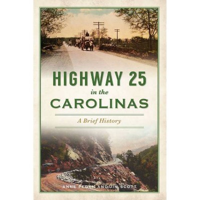 Highway 25 in the Carolinas - (Transportation) by  Anne Peden & Jim Scott (Paperback)