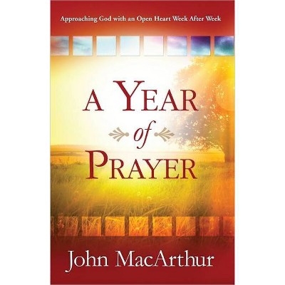 A Year of Prayer - by  John MacArthur (Paperback)