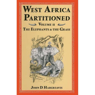 West Africa Partitioned - by  John D Hargreaves (Paperback)