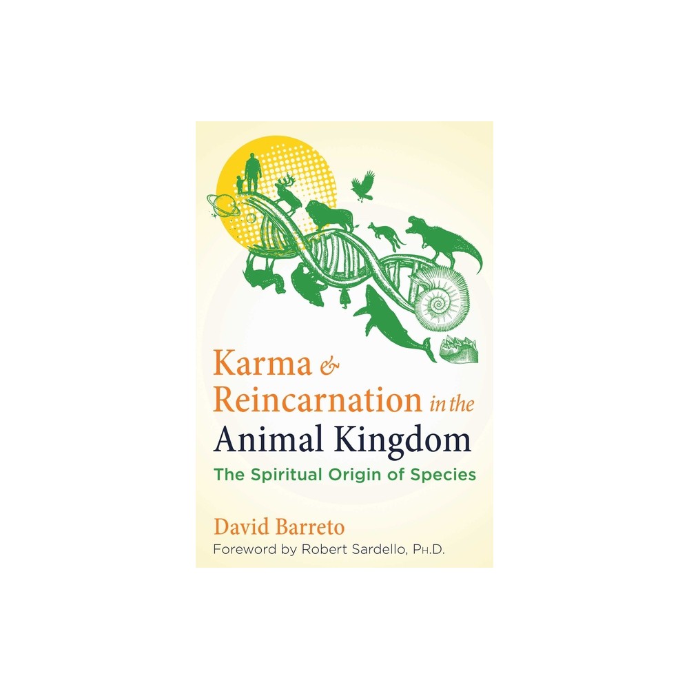 Karma and Reincarnation in the Animal Kingdom - 2nd Edition by David Barreto (Paperback)